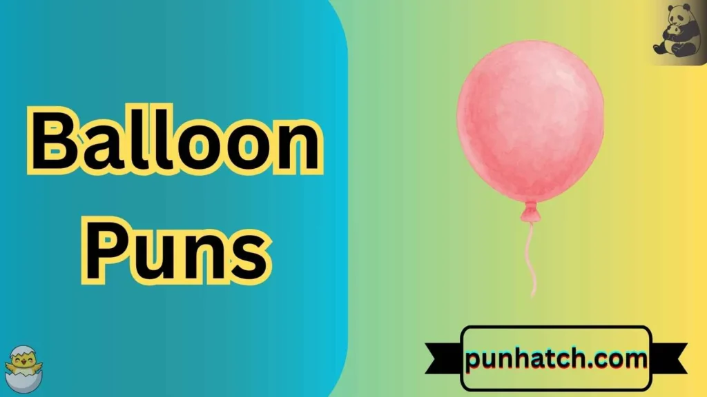 Balloon Puns