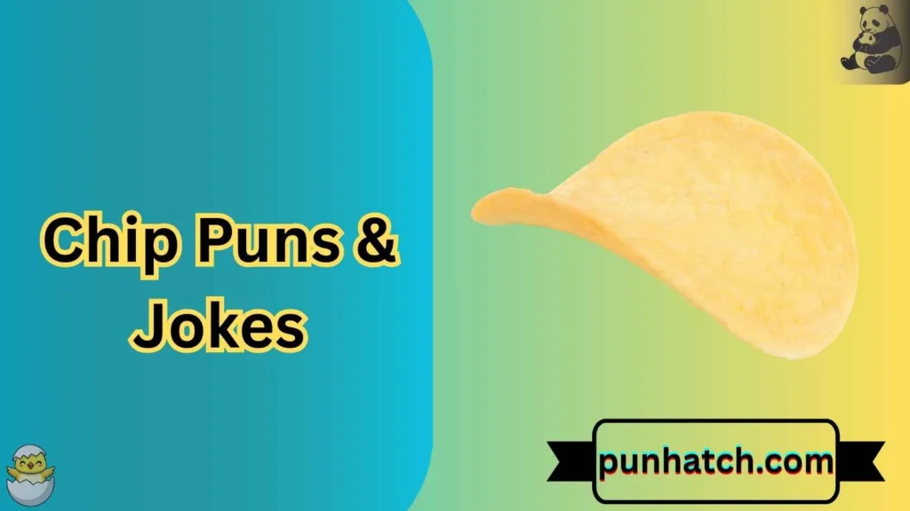 Chip Puns & Jokes