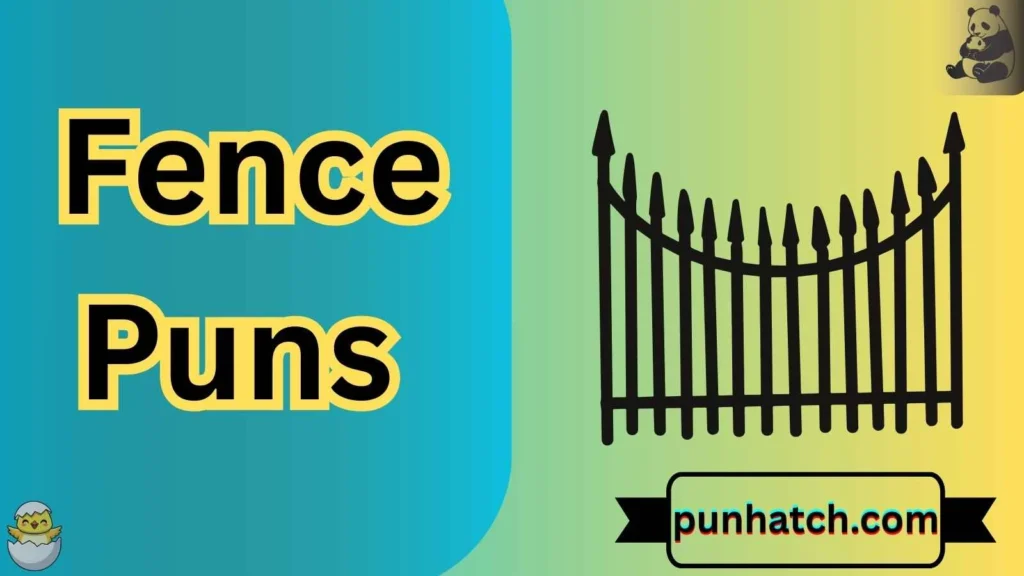 Fence Puns