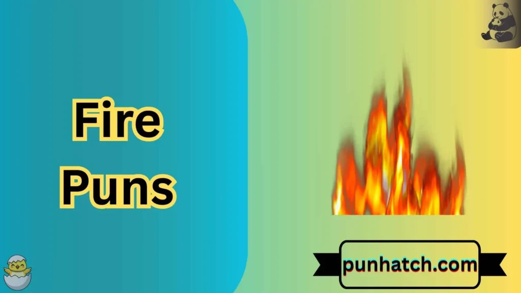 Fire Puns