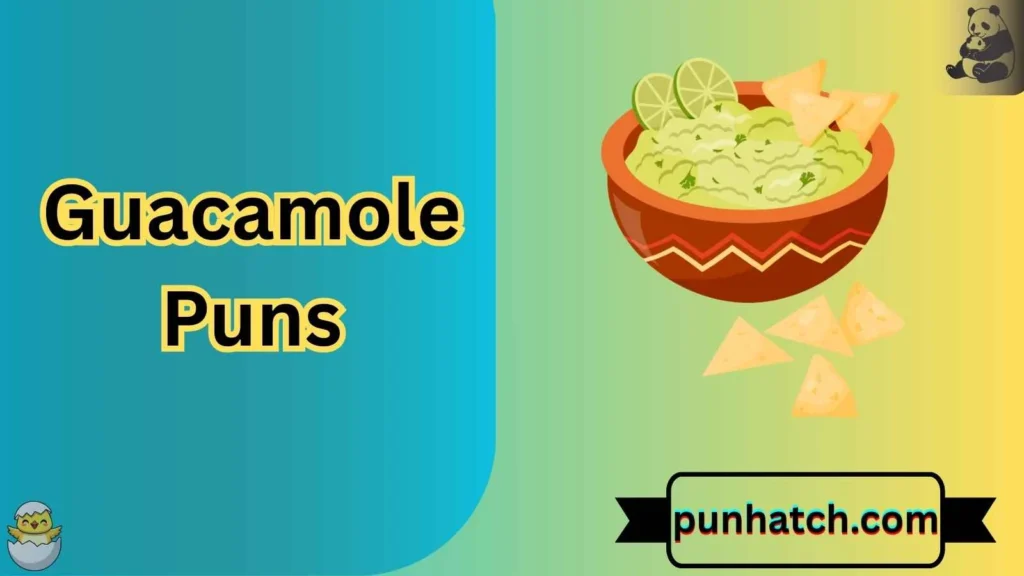 Guacamole Puns