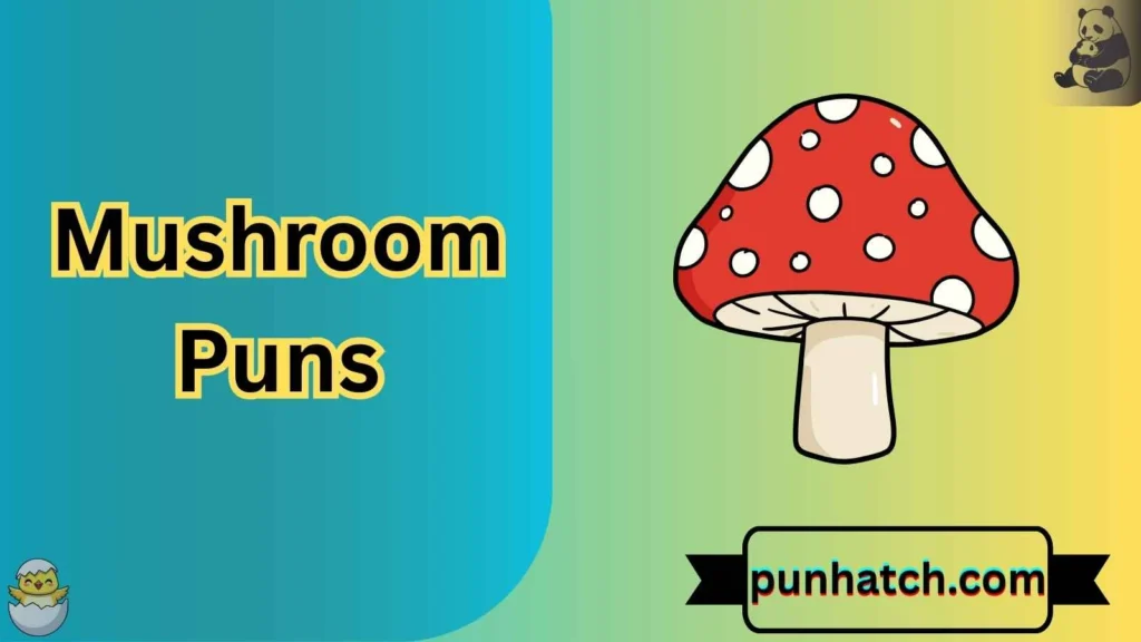 Mushroom Puns