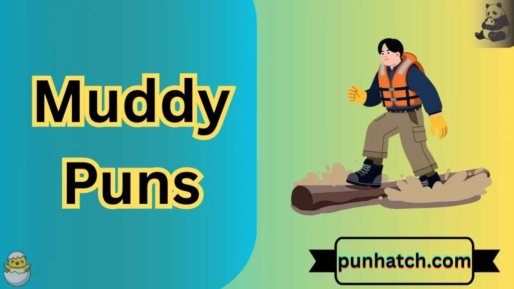 Muddy Puns