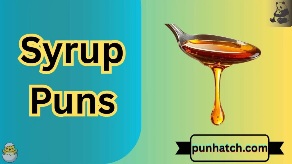Syrup Puns