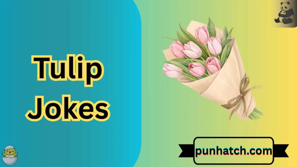 Tulip Jokes