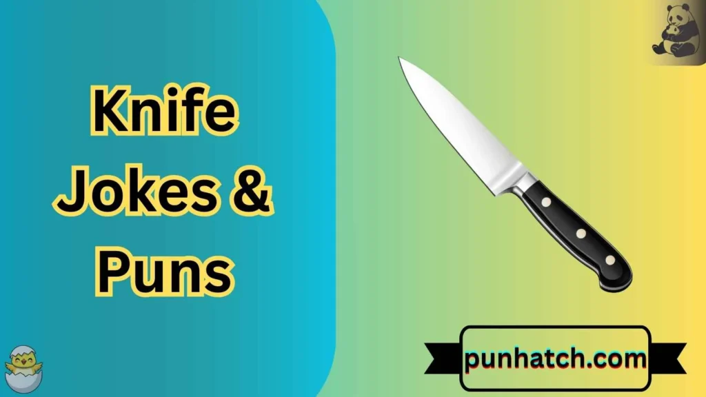 Knife Jokes & Puns