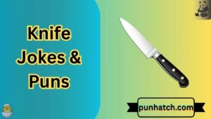 Knife Jokes & Puns